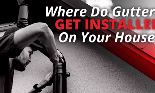 Where Do Gutters Get Installed On Your House?