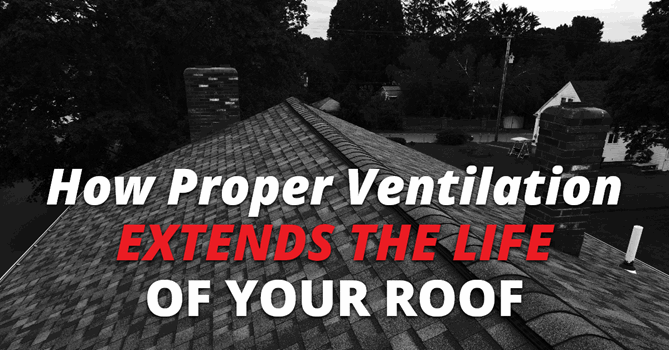 How Proper Ventilation Extends The Life Of Your Roof